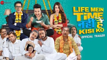 Life Mein Time Nahi Hai Kisi Ko Movie Trailer